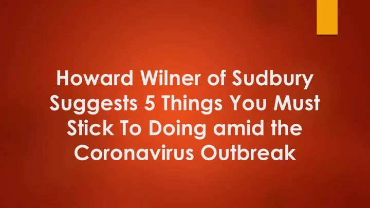 howard wilner of sudbury suggests 5 things you must stick to doing amid the coronavirus outbreak