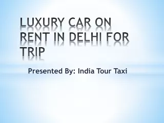 luxury car on rent in delhi for trip
