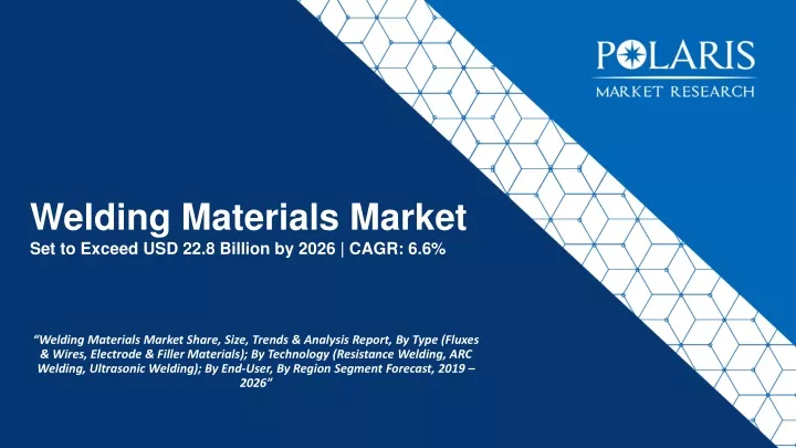 welding materials market set to exceed usd 22 8 billion by 2026 cagr 6 6