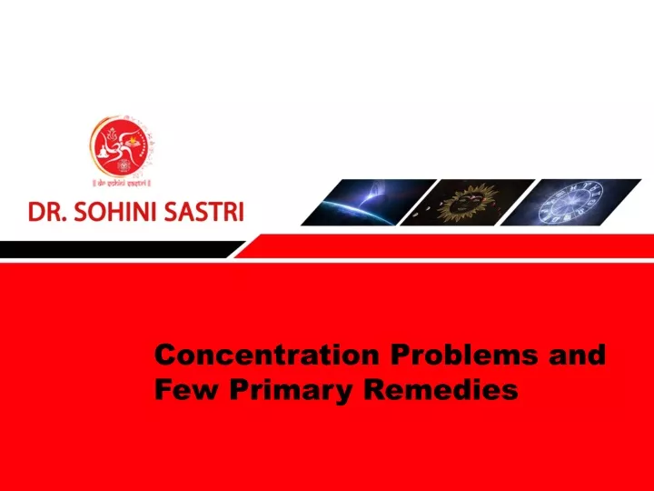 concentration problems and few primary remedies