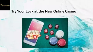Try Your Luck at the New Online Casino