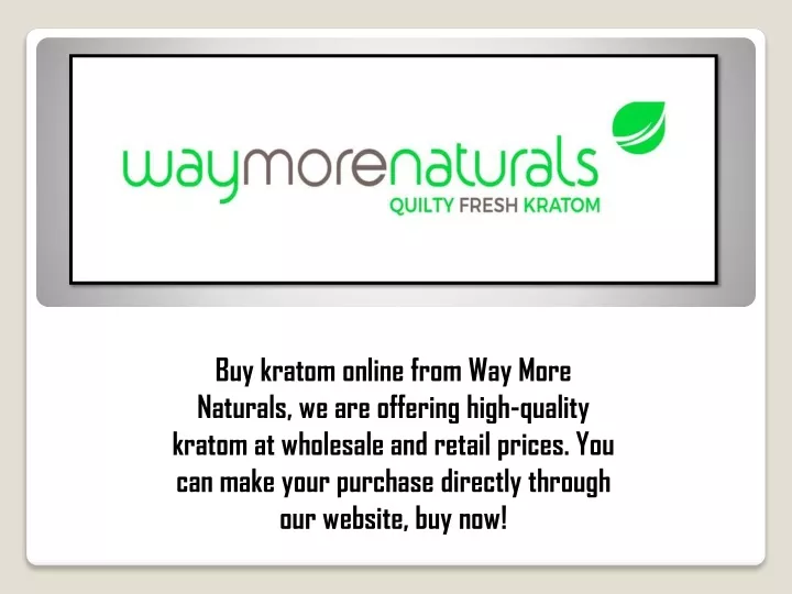 buy kratom online from way more naturals