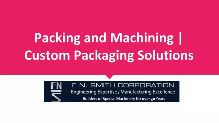 packing and machining custom packaging solutions