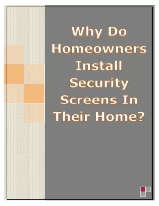 Why Do Homeowners Install Security Screens In Their Home?