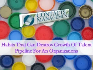 Habits That Can Destroy Growth Of Talent Pipeline For An Organizations