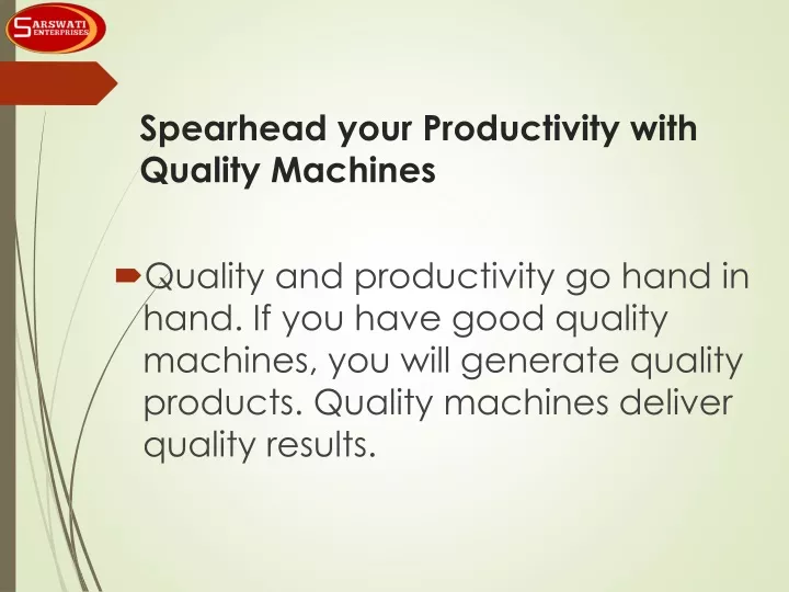 spearhead your productivity with quality machines