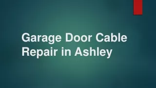 Garage Door Cable Repair in Ashley