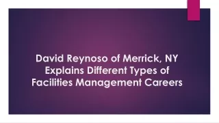 David Reynoso of Merrick, NY Explains Different Types of Facilities Management Careers