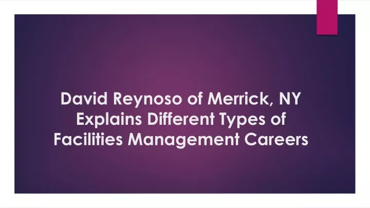 david reynoso of merrick ny explains different types of facilities management careers