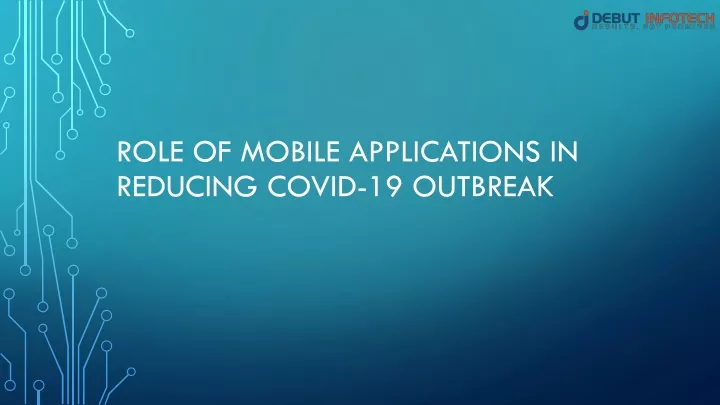 role of mobile applications in reducing covid 19 outbreak