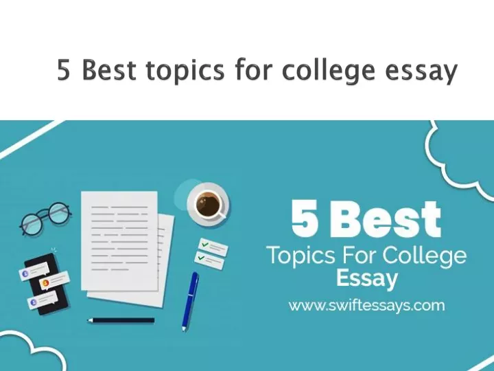 5 best topics for college essay
