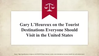 Gary L’Heureux on the Tourist Destinations Everyone Should Visit in the United States
