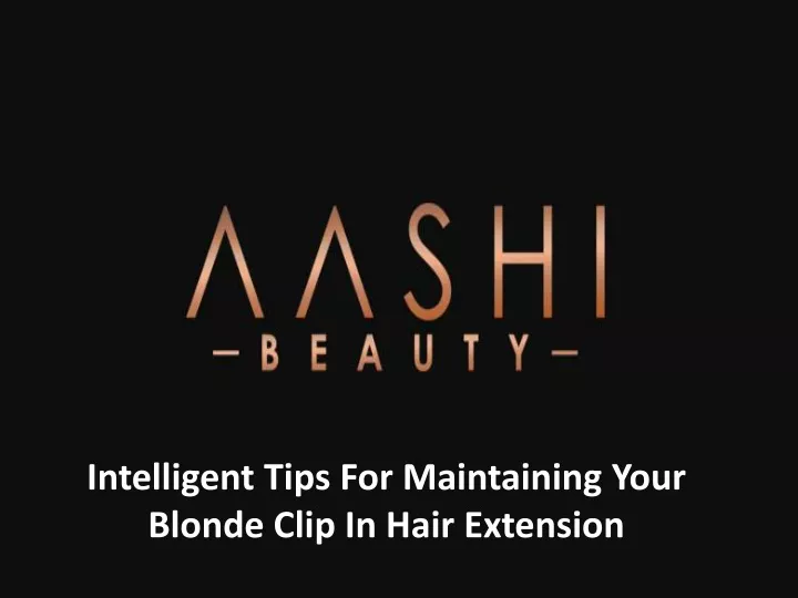 intelligent tips for maintaining your blonde clip
