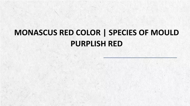 monascus red color species of mould purplish red