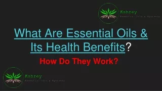 Meaning of Essential Oils & Its Health Benefits