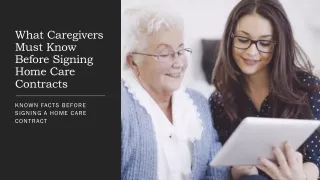 WHAT CAREGIVERS MUST KNOW BEFORE SIGNING HOME CARE CONTRACTS