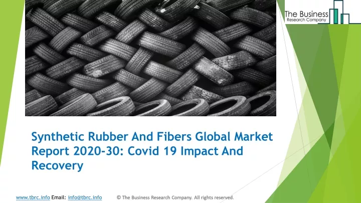 synthetic rubber and fibers global market report 2020 30 covid 19 impact and recovery