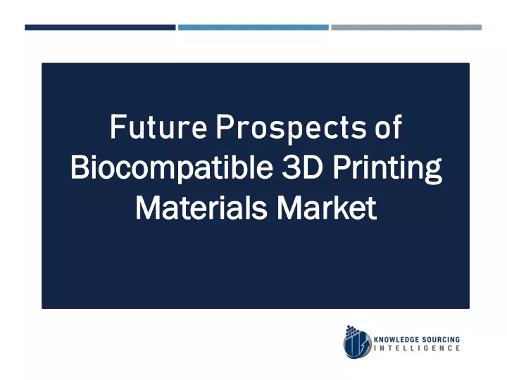 future prospects of biocompatible 3d printing