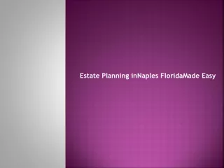 Estate Planning inNaples FloridaMade Easy