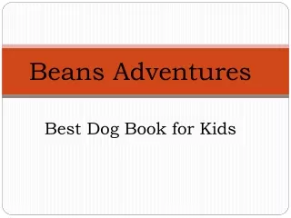 Beans Adventures - Best Dog Book for Kids