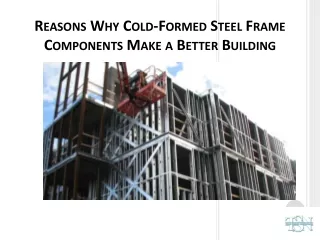 Reasons Why Cold-Formed Steel Frame Components Make a Better Building