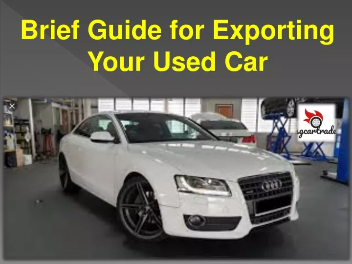 brief guide for exporting your used car
