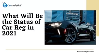 what will be the status of car reg in 2021
