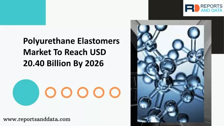 polyurethane elastomers market to reach