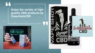 Enjoy the variety of high quality CBD products by EssentialsCBD