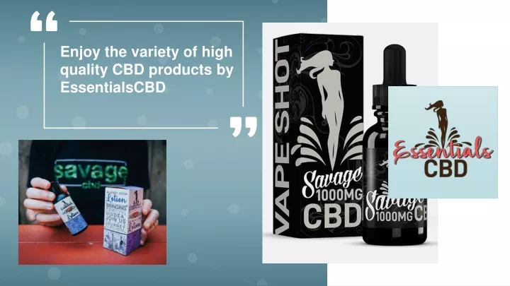 enjoy the variety of high quality cbd products