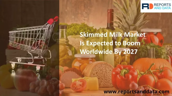 skimmed milk market is expected to boom worldwide