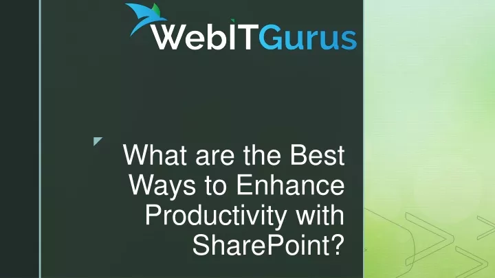 what are the best ways to enhance productivity with sharepoint