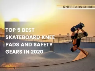 Best Skateboard Knee Pads in 2020 for beginners and experts
