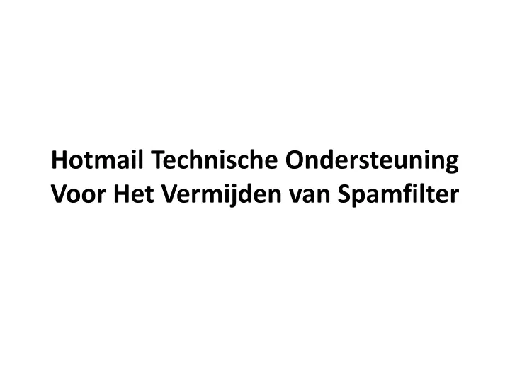 hotmail technische ondersteuning voor het vermijden van spamfilter