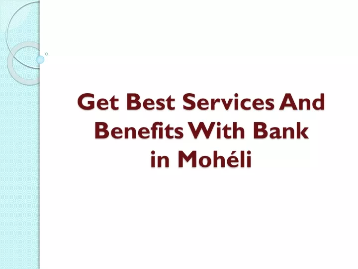 get best services and benefits with bank in moh li