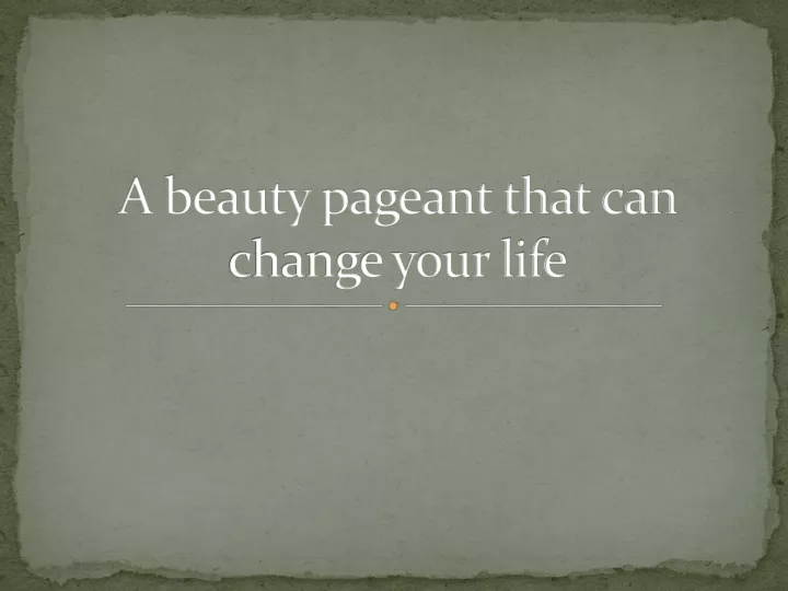 a beauty pageant that can change your life