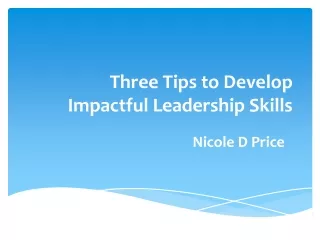 Nicole D Price - Three tips to develop leadership skills development