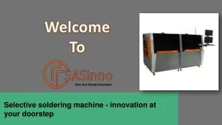 Selective soldering machine - innovation at your doorstep