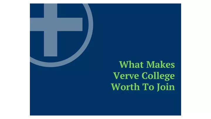 what makes verve college worth to join