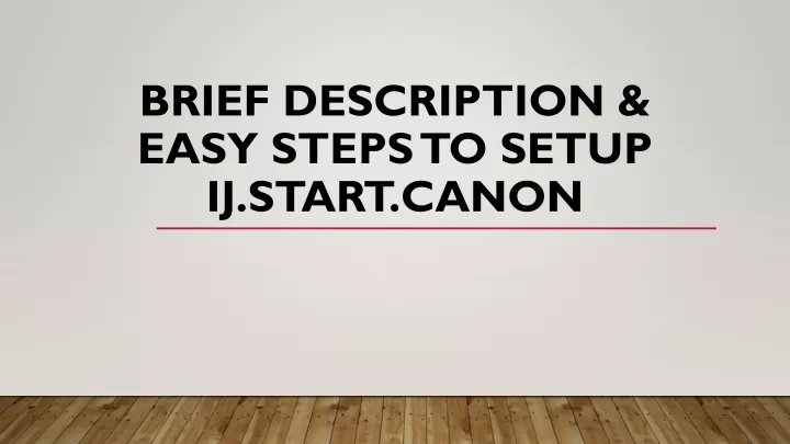 brief description easy steps to setup ij start canon