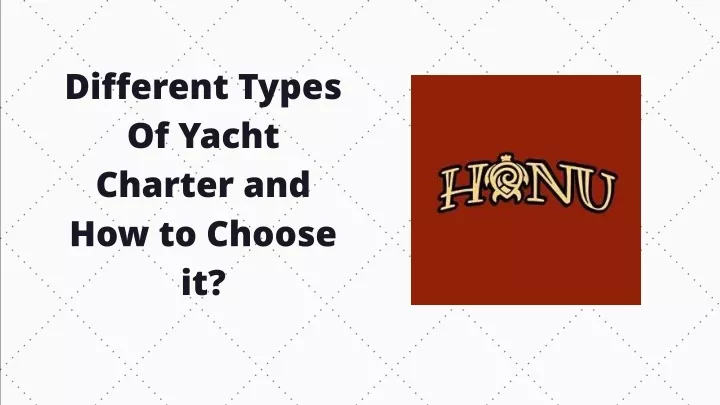 different types of yacht charter