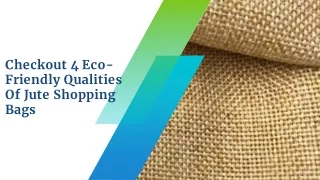 Checkout 4 Eco-Friendly Qualities Of Jute Shopping Bags