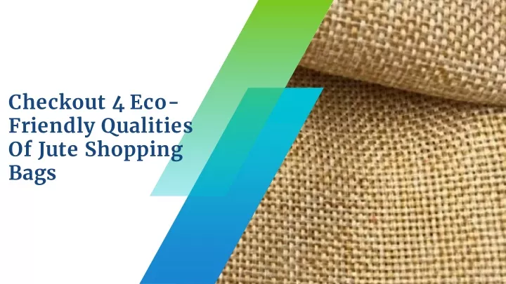 checkout 4 eco friendly qualities of jute shopping bags