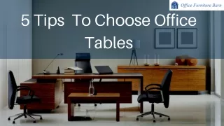 5 Tips  To Choose Office Tables