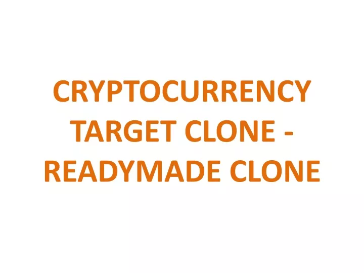 cryptocurrency target clone readymade clone