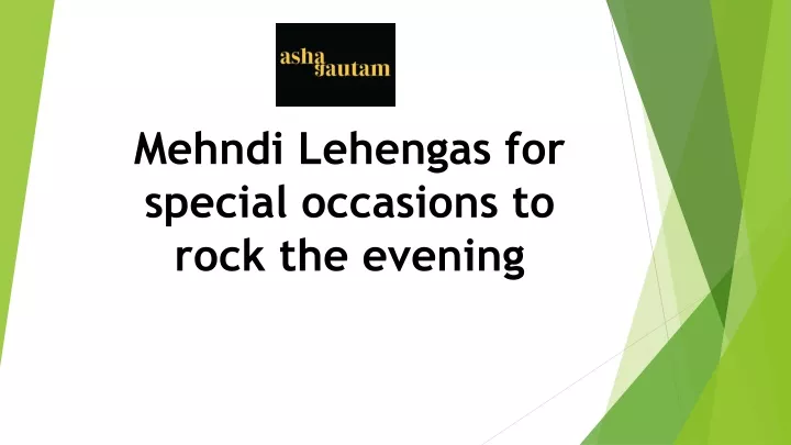 mehndi lehengas for special occasions to rock the evening