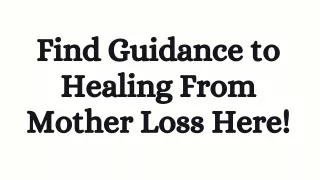 Find Guidance to Healing From Mother Loss Here!