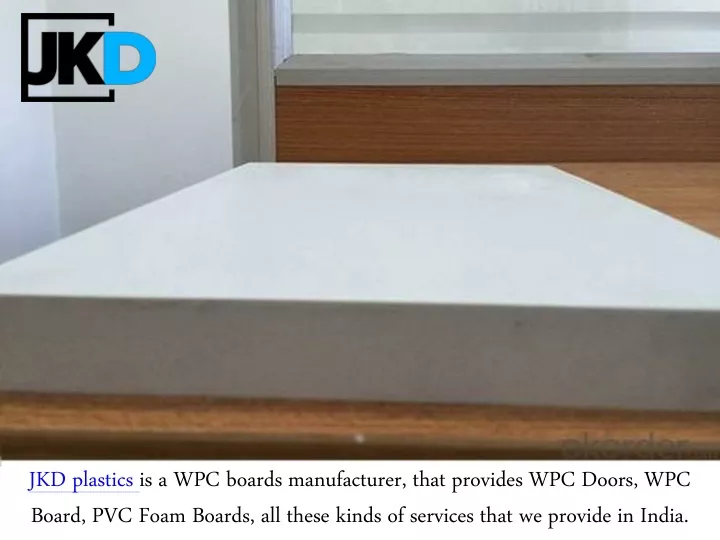 jkd plastics is a wpc boards manufacturer that