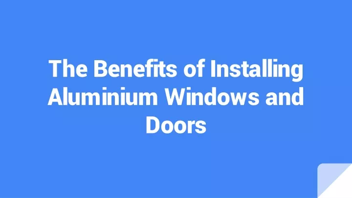 the benefits of installing aluminium windows and doors
