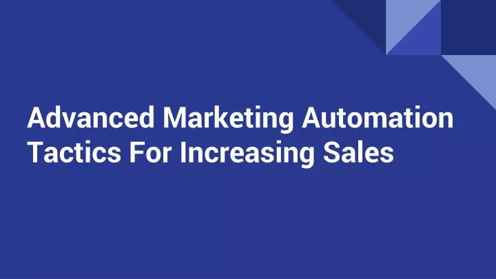 advanced marketing automation tactics for increasing sales